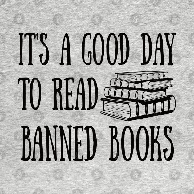 It's A Good Day To Read Banned Books by Gaming champion